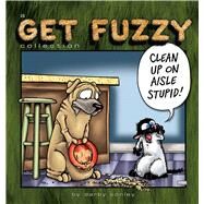 Clean Up on Aisle Stupid A Get Fuzzy Collection by Conley, Darby, 9781449462949