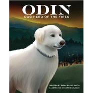 Odin, Dog Hero of the Fires by Smith, Emma Bland; Salazar, Carrie, 9781513262949