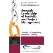 Strategic Leadership of Portfolio and Project Management by Kloppenborg, Timothy J.; Laning, Laurence J., 9781606492949