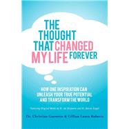 The Thought That Changed My Life Forever by Guenette, Christian; Roberts, Gillian Laura, 9781614482949