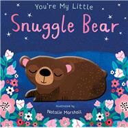 You're My Little Snuggle Bear by Marshall, Natalie, 9781645172949
