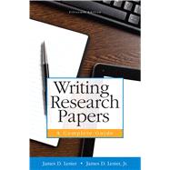 Writing Research Papers A Complete Guide by Lester, James D.; Lester, James D., Jr., 9780321952950