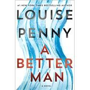 A Better Man by Penny, Louise, 9781250262950