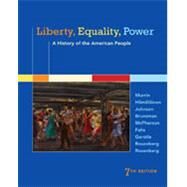 Liberty, Equality, Power, 7th Edition by Murrin/Hmlinen/Johnson/Brunsman/McPherson/Fahs/Gerstle/Rosenberg/Rosenberg, 9781305252950