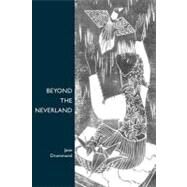 Beyond the Neverland by Drummond, Jane, 9781419652950