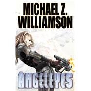Angeleyes by Williamson, Michael Z., 9781481482950