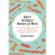 Daily Rituals: Women at Work by CURREY, MASON, 9781524732950