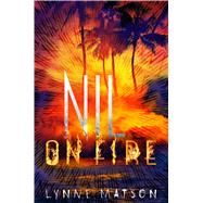 Nil on Fire by Matson, Lynne, 9781627792950