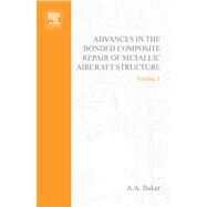 Advances in the Bonded Composite Repair of Metallic Aircraft Structure by Rao, K. J.; Baker, A.a., 9780080522951