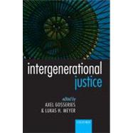 Intergenerational Justice by Gosseries, Axel; Meyer, Lukas H., 9780199282951
