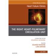 The Right Heart Pulmonary Circulation Unit, an Issue of Heart Failure Clinics by Bossone, Eduardo; Gargani, Luna, 9780323612951