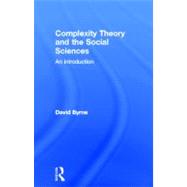 Complexity Theory and the Social Sciences: An Introduction by Byrne,David, 9780415162951