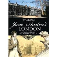 Walking Jane Austens London by Allen, Louise, 9780747812951