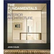 The Fundamentals of Interior Architecture by John Coles, 9781350172951