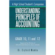 Understanding Principles of Accounting: A High School Students Companion by Mumba, Cryford, 9781490762951