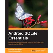 Android SQLite Essentials by Aditya, Sunny Kumar; Karn, Vikas Kumar, 9781783282951