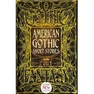 American Gothic Short Stories by Flame Tree Publishing Ltd; Elbert, Monika, 9781787552951