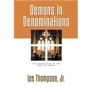 Demons in Denominations by Thompson, Jr. Lee, 9781931232951