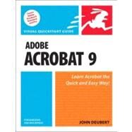 Adobe Acrobat 9 for Windows and Macintosh Visual QuickStart Guide by Deubert, John, 9780321552952