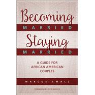 Becoming Married, Staying Married by Small, Marcus; Moss, Otis, III, 9780664262952