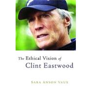 The Ethical Vision of Clint Eastwood by Vaux, Sara Anson; Jewett, Robert, 9780802862952