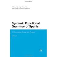 Systemic Functional Grammar of Spanish A Contrastive Study with English by Lavid, Julia; Ars, Jorge; Zamorano-Mansilla, Juan Rafael, 9780826482952