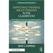 Improving Thinking About Thinking in the Classroom by Keith J. Topping, 9781032512952