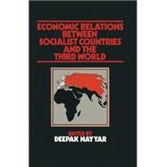Economic Relations Between Socialist Countries and the Third World by Nayyar, Deepak, 9781349032952