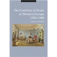 The Comforts of Home in Western Europe, 1700-1900 by Stobart, Jon, 9781350092952