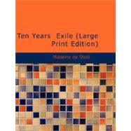 Ten Years Exile : Memoirs of That Interesting Period of the Life Of by De Stal, Madame, 9781426492952