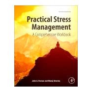Practical Stress Management: A Comprehensive Workbook by Romas, John A., 9780128112953