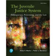 Juvenile Justice System, The: Delinquency, Processing, and the Law [Rental Edition] by Merlo, Alida V., 9780134812953