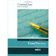 Exam Pro Essay on Criminal Law by Burkoff, John M., 9780314232953
