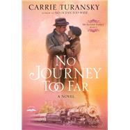 No Journey Too Far A Novel by Turansky, Carrie, 9780525652953