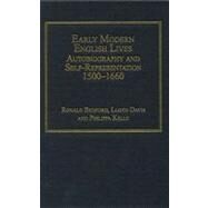 Early Modern English Lives: Autobiography and Self-Representation 15001660 by Bedford,Ronald, 9780754652953