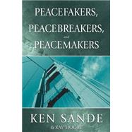 Peacefakers, Peacebreakers, and Peacemakers : Member Guide by Sande, Ken, 9780929292953