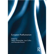 European Posthumanism by Herbrechter, Stefan; Callus, Ivan; Rossini, Manuela, 9781138392953
