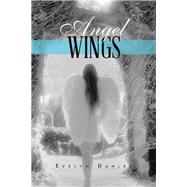 Angel Wings by Dahlke, Evelyn, 9781490742953