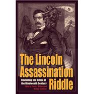 The Lincoln Assassination Riddle by Williams, Frank J.; Burkhimer, Michael, 9781606352953