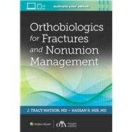 Orthobiologics for Fractures and Nonunion Management by Watson, J Tracy, 9781975182953