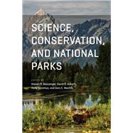 Science, Conservation, and National Parks by Beissinger, Steven R.; Ackerly, David D.; Doremus, Holly; Machlis, Gary E., 9780226422954