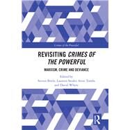 Revisiting Crimes of the Powerful by Bittle, Steven; Snider, Laureen; Tombs, Steve; Whyte, David, 9780367482954