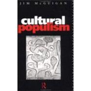 Cultural Populism by Mcguigan; JIM, 9780415062954