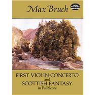 First Violin Concerto and Scottish Fantasy in Full Score by Bruch, Max, 9780486282954
