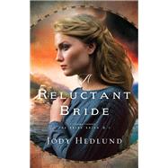 A Reluctant Bride by Hedlund, Jody, 9780764232954