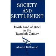 Society and Settlement by Kellerman, Aharon, 9780791412954