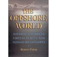 The Offshore World by Palan, Ronen, 9780801472954