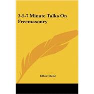 3-5-7 Minute Talks on Freemasonry by Bede, Elbert, 9781425482954