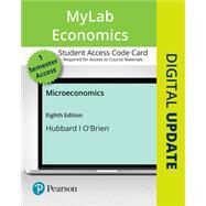 MyLab Economics with Pearson eText -- Access Card -- for Microeconomics by Hubbard, R. Glenn; O'Brien, Anthony Patrick, 9780135952955