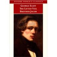 The Lifted Veil: Brother Jacob by Eliot, George; Small, Helen, 9780192832955